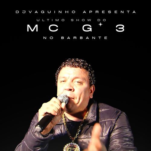 DJ Vaguinho Apresenta Ultimo Show do MC G3 no Barbante