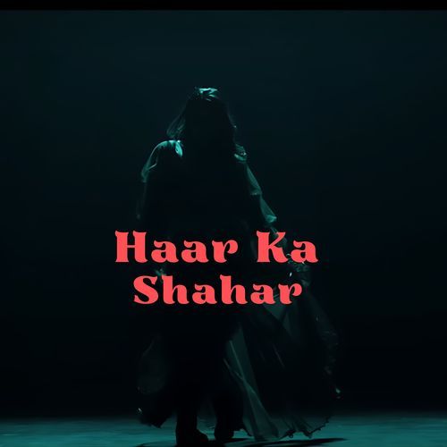 Haar Ka Shahar