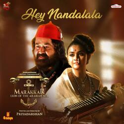 Hey Nandalala (From &quot;Marakkar - Lion Of The Arabian Sea (Hindi)&quot;)-JyclQC1yR0o