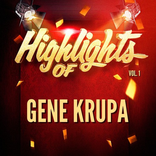 Highlights of Gene Krupa, Vol. 1