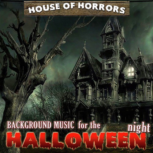 House Of Horrors. Background Music For The Halloween Night Songs Download -  Free Online Songs @ JioSaavn