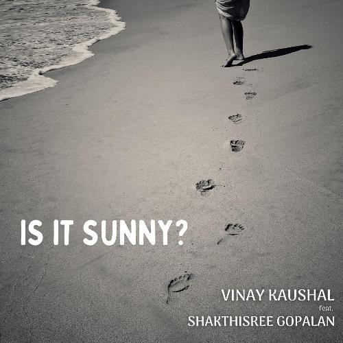 Is It Sunny? (feat. Shakthisree Gopalan)