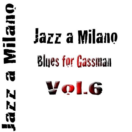 Jazz a Milano, vol. 6 (Blues for Gassman)
