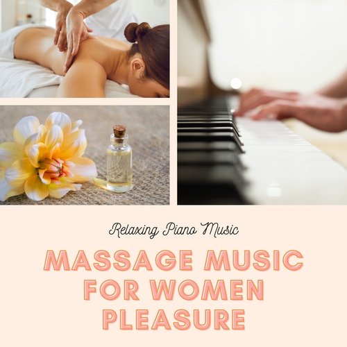 Massage Music for Women Pleasure - Relaxing Piano Music