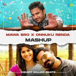 Mawa Bro X Onnuku Renda - Mashup-EhExc0BVRHo