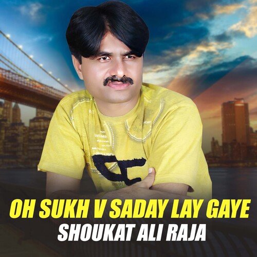 Oh Sukh V Saday Lay Gaye