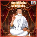 Om Bhikshu Jai Bhikshu
