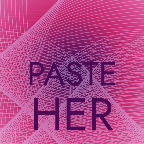 Paste Her