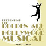 Presenting the Golden Age of the Hollywood Musical, Pt. 1