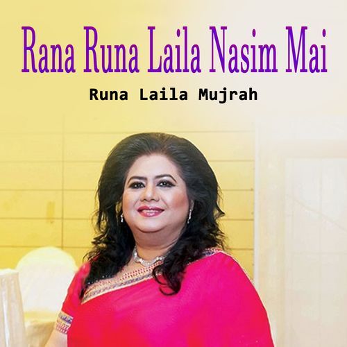 Rana Runa Laila Nasim Mai