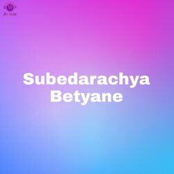 Subedarachya Betyane-Nlk4SQNVeVE