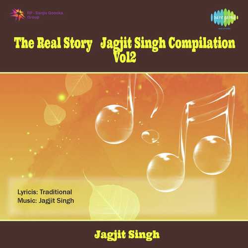 The Real Story Jagjit Singh Compilation Vol. 2