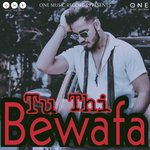 Tu Thi Bewafa