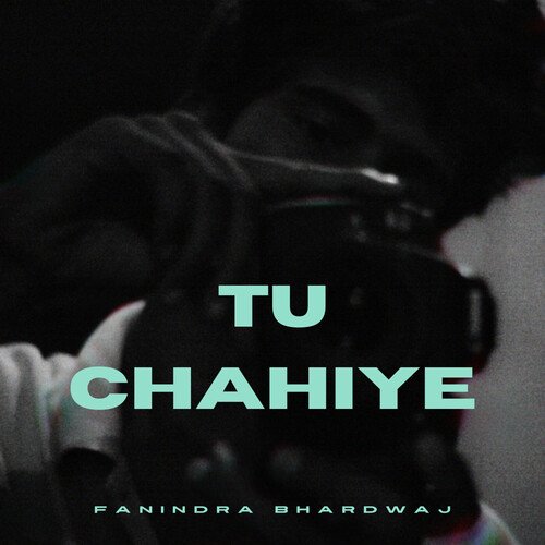 Tu Chahiye