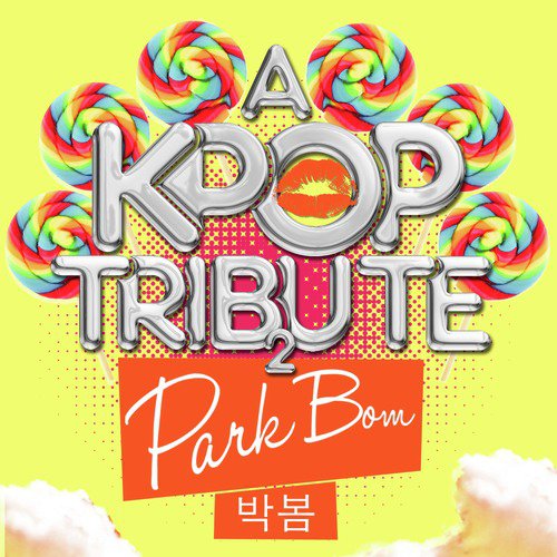 A K-Pop Tribute to Park Bom (박봄)_poster_image