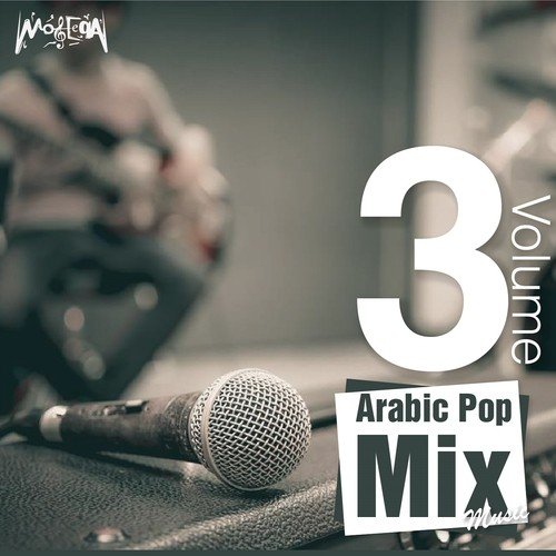 Arabic Pop Music Mix, Vol. 3