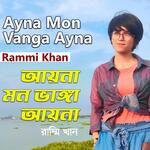 Ayna Mon Bhanga Ayna