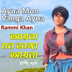 Ayna Mon Bhanga Ayna