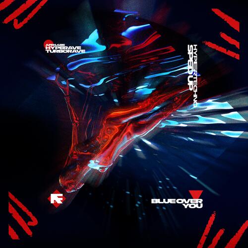 BLUE OVER YOU (HYPERTECHNO) (SPED UP)