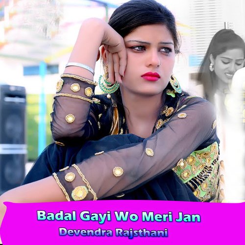 Badal Gayi Wo Meri Jan