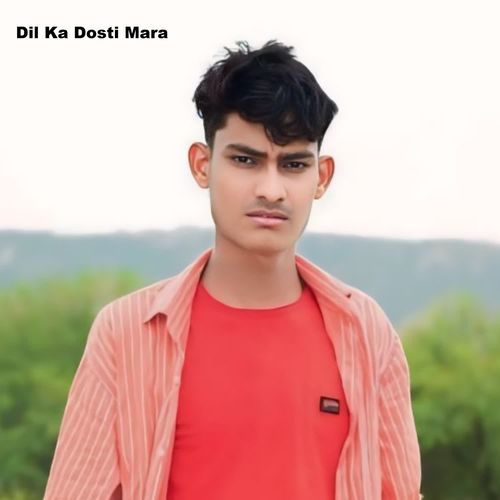 Dil Ka Dosti Mara