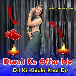 Diwali Ka Offer Me Dil Ki Khidki Khol De