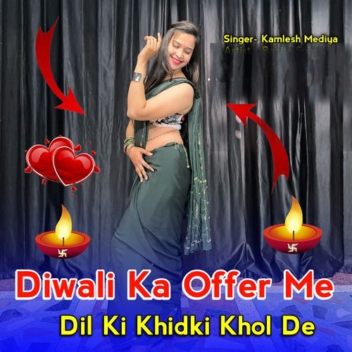 Diwali Ka Offer Me Dil Ki Khidki Khol De