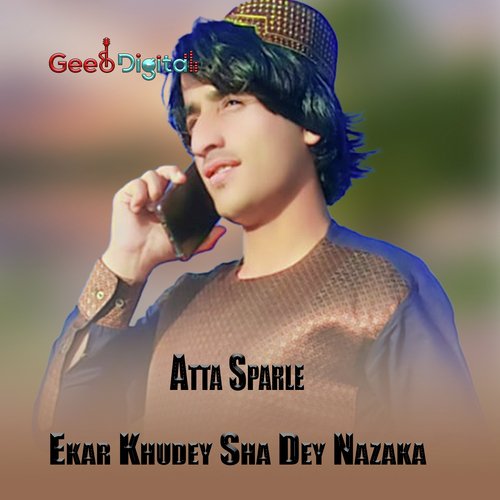 Ekar Khudey Sha Dey Nazaka