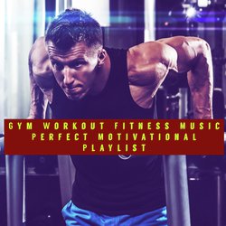 Gym Workout Fitness Music Perfect Motivational Playlist