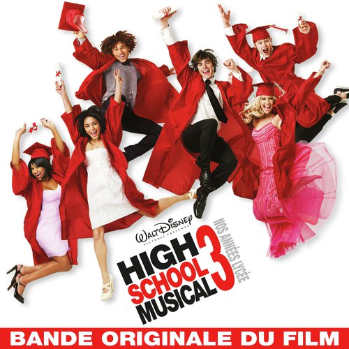 High School Musical 3: Nos Années Lycée (Bande Originale du Film)_poster_image