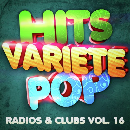 Hits Variété Pop Vol. 16 (Top Radios &amp; Clubs)_poster_image