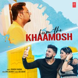 Hum The Khaamosh-CQY5QARFBB4