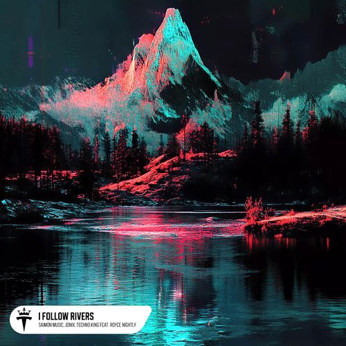 I Follow Rivers (feat. Royce Nightly)