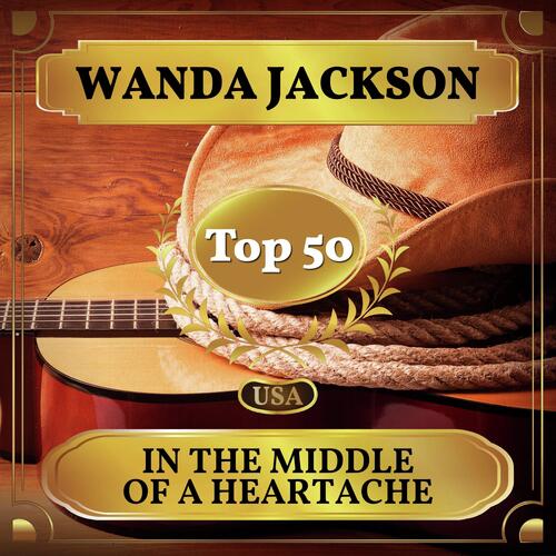 In the Middle of a Heartache (Billboard Hot 100 - No 27)