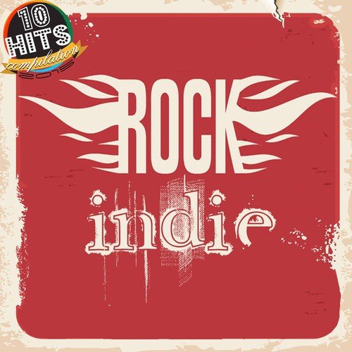 Indie Rock (10 Hits Compilation 2015)