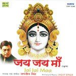 Jai Jai Maa - Dhun By Jagjit Singh