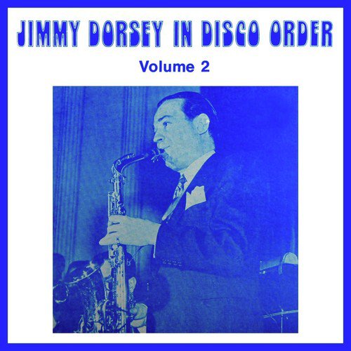 Jimmy Dorsey & His Orchestra, Vol. 2
