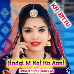 Jindgi M Koi Ko Aani-GwkBBjh,cAI