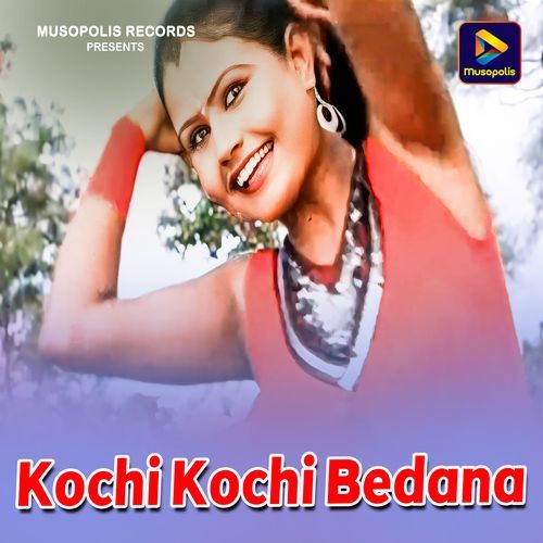 Kochi Kochi Bedana