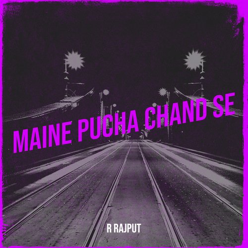 Maine Pucha Chand Se