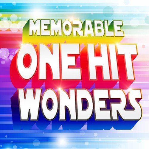 Memorable One Hit Wonders