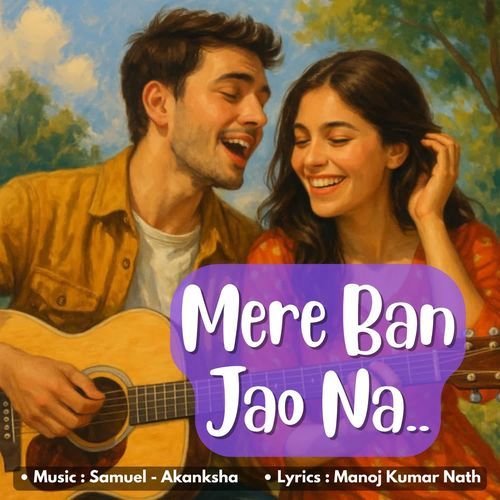 Mere Ban Jao Na