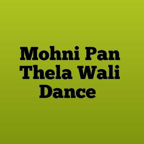 Mohni Paan Thela Wali Dance