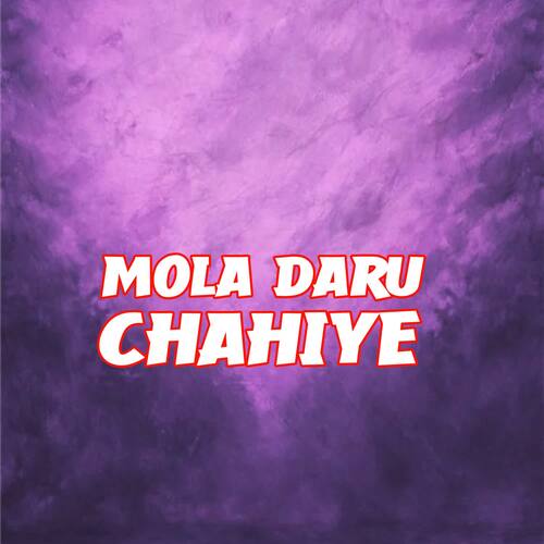 Mola Daru Chahiye