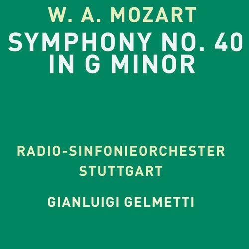 Mozart: Symphony No. 40 in G Minor, K. 550