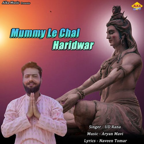 Mummy Le Chal Haridwar