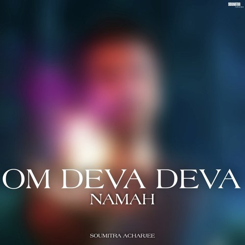 Om Deva Deva Namah