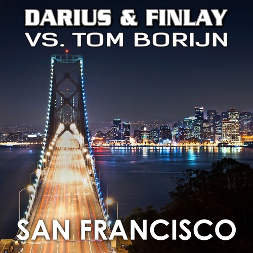 San Francisco (Darius &amp; Finlay vs. Tom Borijn)