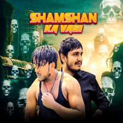 Shamshan Ka Vasi