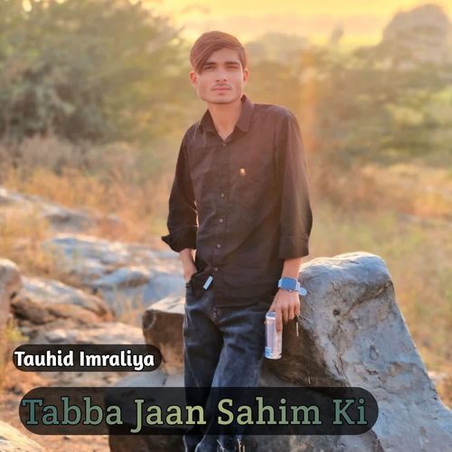 Tabba Jaan Sahim Ki